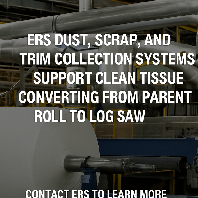 Industrial-grade ERS system designed to remove paper dust, trim, and scrap across tissue converting lines, ensuring clean, compliant, and uninterrupted hygiene-grade production from parent roll to log saw.