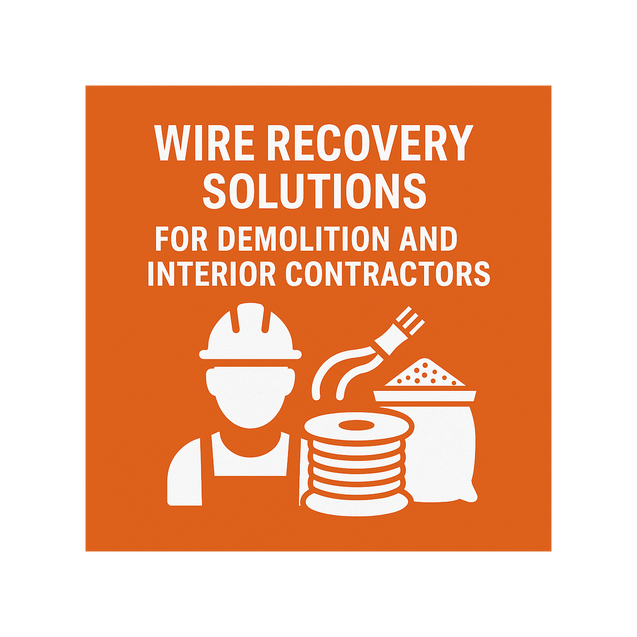 Wire recovery systems designed for demolition and interior contractors handling insulated copper scrap